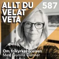 587 Om frikyrkorörelsen med Gunilla Gunner