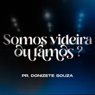 Somos a videira ou ramos? - Pr. Donizete Souza