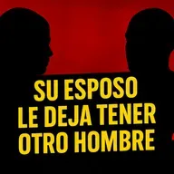 Su esposo le deja tener otro hombre