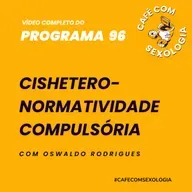 Cishetero-normatividade compulsória - Participação de Gabriela Moitinho - Vídeo do programa 96