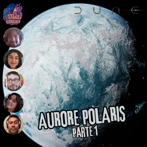 Aurore Polaris - Parte 1/?? (Dune: Aventuras en el Imperio)❄