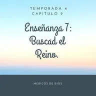 Enseñanza 7. Buscad el Reino de Dios.