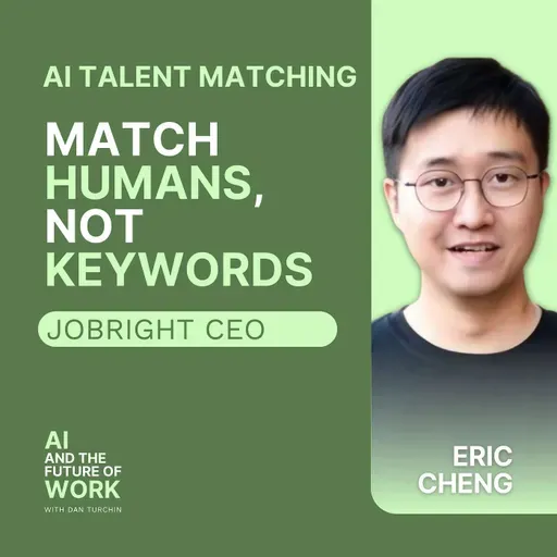 368: Match Humans, Not Keywords: Inside Jobright’s AI Talent Matching with Serial Entrepreneur Eric Cheng