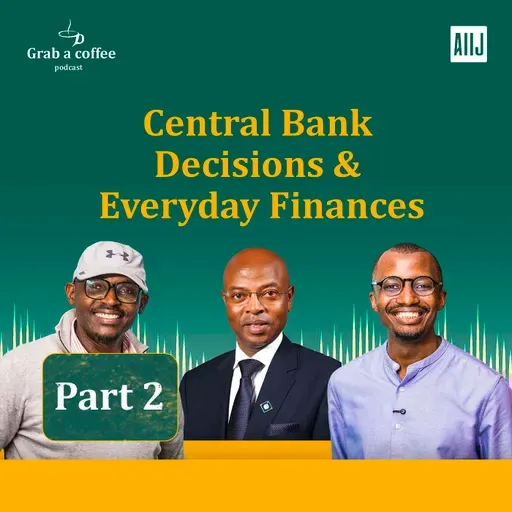 Grab A Coffee: Central Bank Decisions & Everyday Finances Part 2