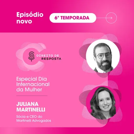 EP #121: Juliana Martinelli, especial dia internacional da mulher.