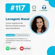 117. Lavagem Nasal. Part. Dr.ªa. Thaís Sant'Anna