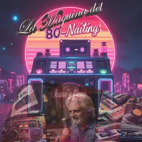 La Máquina del 80 Naiting