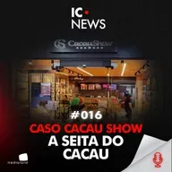 POR DENTRO DA CRISE DA CACAU SHOW: DENÚNCIAS, TATUAGENS E PRESSÃO PSICOLÓGICA - IC NEWS #016