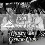 The Story Behind: Lana Del Rey - Chemtrails Over the Country Club, Ep 211