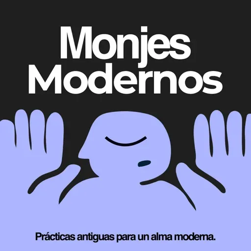 Monjes Modernos #1: Un alma en descanso.