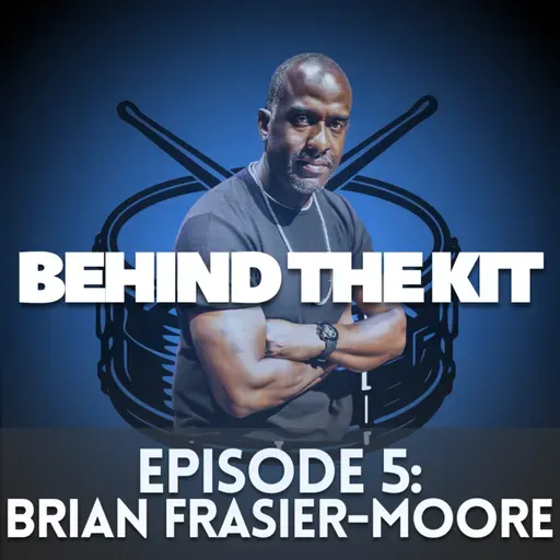 🎧 Behind The Kit Episode 5: Brian Frasier-Moore (Pink, Justin Timberlake, Usher, and more!)