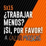 5x15 - ¿TRABAJAR MENOS? ¡Sí, por favor!