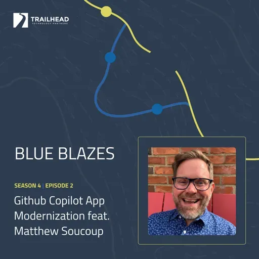 Blue Blazes S04E02: GitHub Copilot App Modernization for .NET – featuring Matthew Soucoup