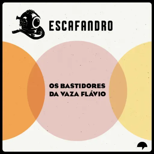 162: Os bastidores da Vaza Flávio