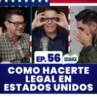 Como hacerte legal en Estados Unidos. Ep. 56