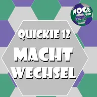 Quickie #12 - Machtwechsel