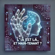 "L'IA est là, Et Main-Tenant?"du 13/02 14:41