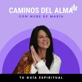 Caminos del Alma con Nube de María 