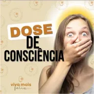 #185 Magnificência-Dose de Consciência
