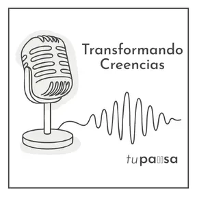 Transformando Creencias con Natalia Pujols Rivera