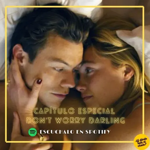 Capítulo especial Don't Worry Darling