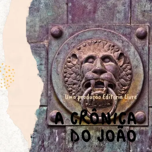 A crônica do João