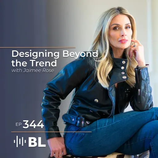 Designing Beyond The Trend with Jaimee Rose