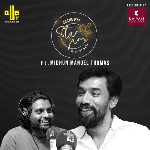 Midhun Manuel Thomas with RJ Rafi | Club FM Star Jam | Aadu 3