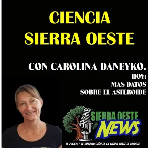Ciencia en sierra oeste news con carolina daneyko, seguimos hablando del asteroide.