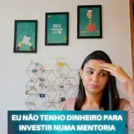 Eu NÃO TENHO DINHEIRO para investir numa MENTORIA