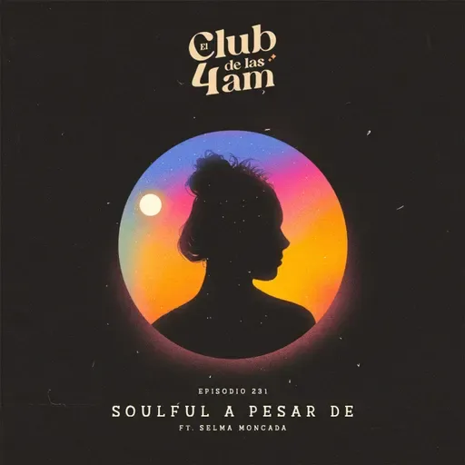 231. Soulful a pesar de [ft. Selma Moncada]