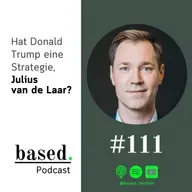 #111 - Hat Donald Trump eine Strategie, Julius van de Laar?