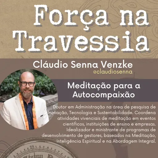 16. Exercício: Meditação para a Autocompaixão - Cláudio Senna Venzke