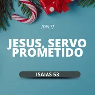 [Ep 134] REFLEXÃO - JESUS, SERVO PROMETIDO - (PRESENTES DIFERENTES)
