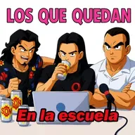 🎙️ Los Que Quedan 211: En la Escuela 📚😎