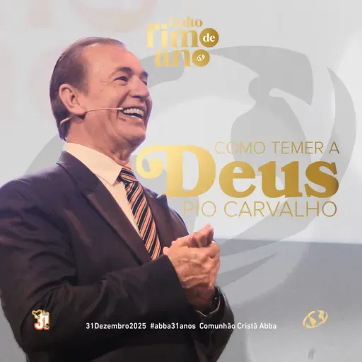 Como temer a Deus - Pio Carvalho | Culto de Fim de Ano 2025