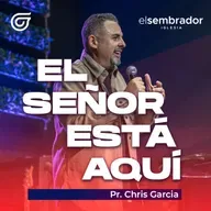 EL SEÑOR ESTÁ AQUI | Chris García
