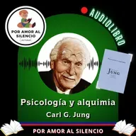 Psicología y Alquimia. Primer episodio. Carl Gustav Jung.