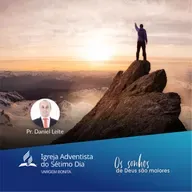 Os sonhos de Deus são maiores | Pr. Daniel Leite