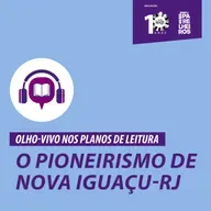 Ep. 1. OLHO-VIVO NOS PLANOS DE LEITURA: O pioneirismo de Nova Iguaçu - RJ