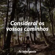 CONSIDERAI OS VOSSOS CAMINHOS