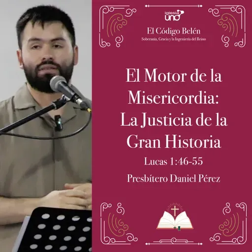 EL CÓDIGO BELÉN 4: “El Motor de la Misericordia: La Justicia de la Gran Historia“