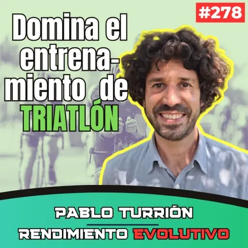 278. Mejorar en triatlón con cabeza y corazón. Pablo Turrión.