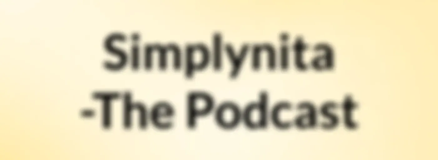 #Simplynita -The Podcast