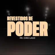 Revestidos de Poder - Pr. Ciro Lago