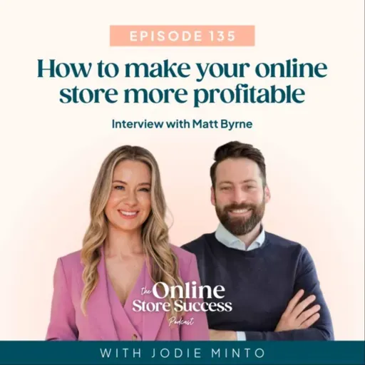 135. How to make your online store more profitable – Interview with E-Commerce Accountant Matt Byrne