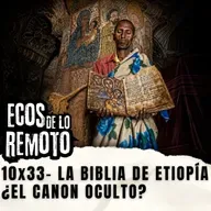 La Biblia de Etiopía- ¿El Canon oculto? - EDLR 10x33
