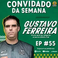GUSTAVO FERREIRA - Gol Olímpico Podcast #055