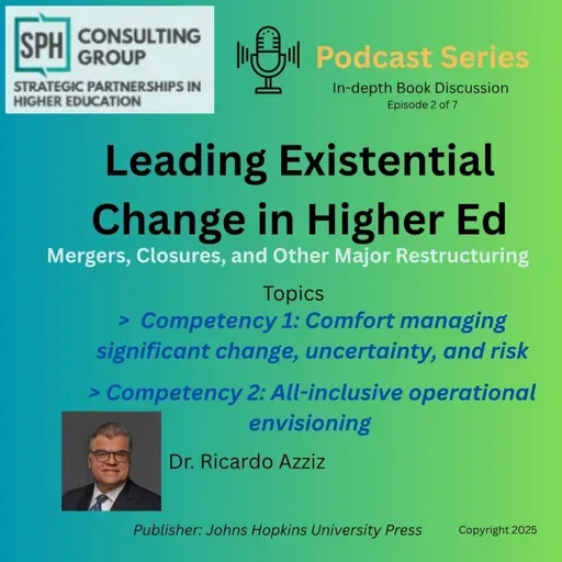 Leading Existential Change in Higher Education: Mergers, Closures . . . .Ep 2 of 7