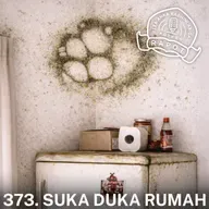 373. Suka Duka Rumah